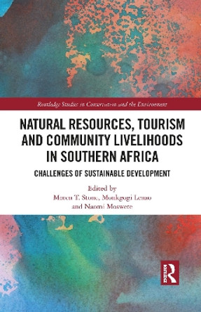 Natural Resources, Tourism and Community Livelihoods in Southern Africa: Challenges of Sustainable Development by Moren T. Stone 9781032085173