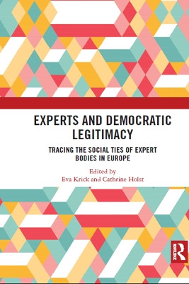 Experts and Democratic Legitimacy: Tracing the Social Ties of Expert Bodies in Europe by Eva Krick 9781032085500