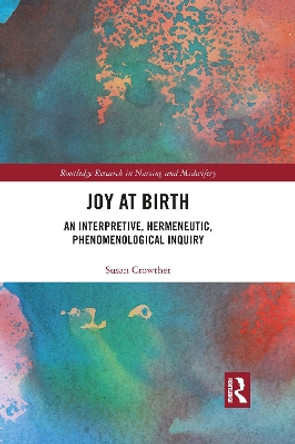 Joy at Birth: An Interpretive, Hermeneutic, Phenomenological Inquiry by Susan Crowther 9781032089881