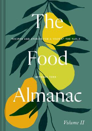 The Food Almanac: Volume Two by Miranda York