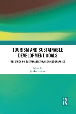 Tourism and Sustainable Development Goals: Research on Sustainable Tourism Geographies by Jarkko Saarinen 9781032091204