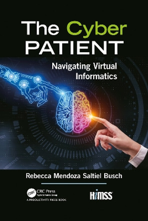 The Cyber Patient: Navigating Virtual Informatics by Rebecca Mendoza Saltiel Busch 9781032093314