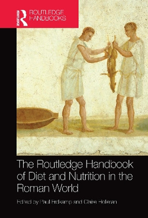 The Routledge Handbook of Diet and Nutrition in the Roman World Paul Erdkamp 9781032094564