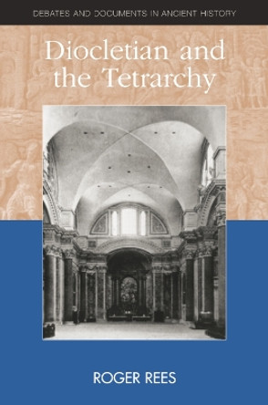 Diocletian and the Tetrarchy by Roger Rees 9780748616619