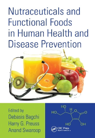 Nutraceuticals and Functional Foods in Human Health and Disease Prevention by Debasis Bagchi 9781032098265