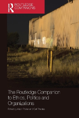 The Routledge Companion to Ethics, Politics and Organizations Alison Pullen 9781032098616
