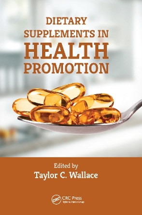 Dietary Supplements in Health Promotion by Taylor C. Wallace 9781032098623