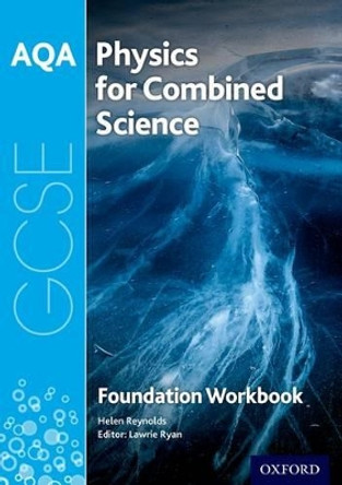 AQA GCSE Physics for Combined Science (Trilogy) Workbook: Foundation by Lawrie Ryan 9780198359364