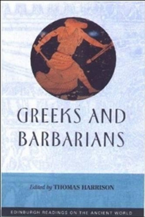 Greeks and Barbarians by Thomas Harrison 9780748612710