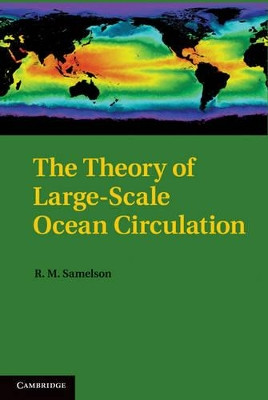 The Theory of Large-Scale Ocean Circulation by R. M. Samelson 9781107001886