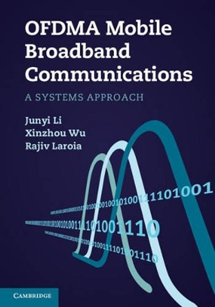 OFDMA Mobile Broadband Communications: A Systems Approach by Junyi Li 9781107001602