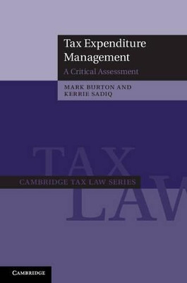 Tax Expenditure Management: A Critical Assessment by Mark Burton 9781107007369