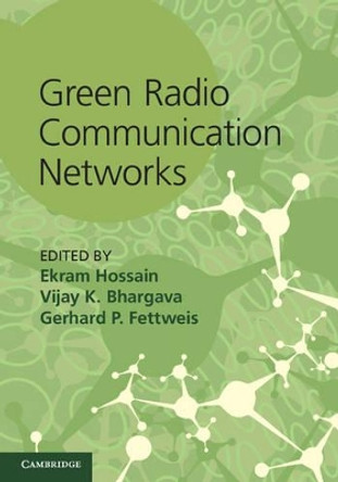 Green Radio Communication Networks by Ekram Hossain 9781107017542