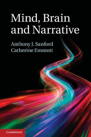 Mind, Brain and Narrative by Anthony J. Sanford 9781107017566