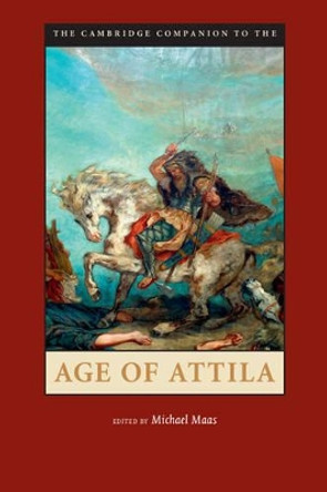 The Cambridge Companion to the Age of Attila by Michael Maas 9781107021754