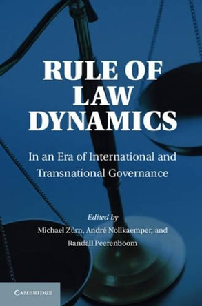 Rule of Law Dynamics: In an Era of International and Transnational Governance by Michael Zurn 9781107024717