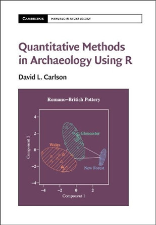 Quantitative Methods in Archaeology Using R by David L. Carlson 9781107040212