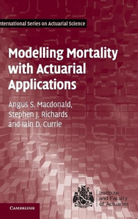 Modelling Mortality with Actuarial Applications by Angus S. Macdonald 9781107045415