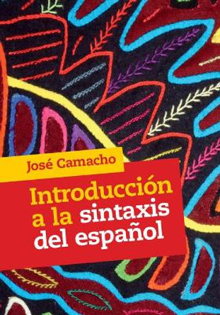 Introduccion a la Sintaxis del Espanol by Jose Camacho 9781107192195