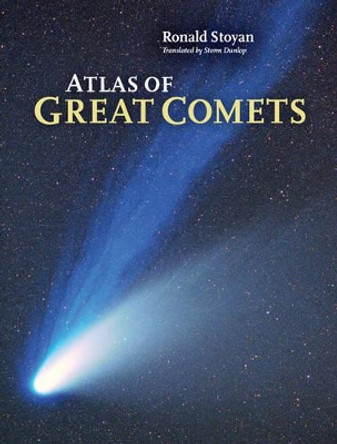 Atlas of Great Comets by Ronald Stoyan 9781107093492