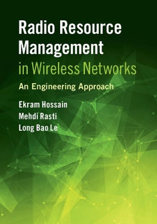 Radio Resource Management in Wireless Networks: An Engineering Approach by Ekram Hossain 9781107102491