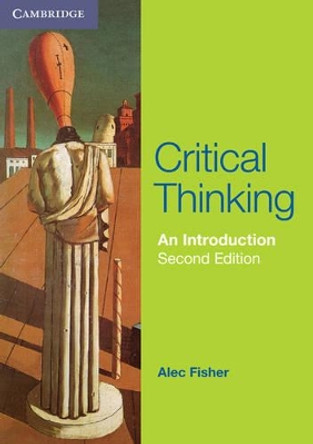 Critical Thinking: An Introduction by Alec Fisher 9781107401983