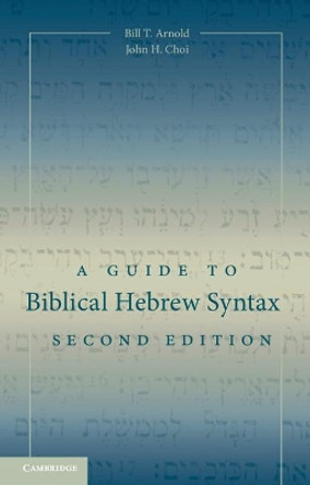 A Guide to Biblical Hebrew Syntax by Bill T. Arnold 9781107434967