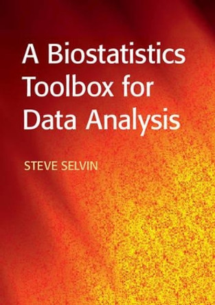 A Biostatistics Toolbox for Data Analysis by Steve Selvin 9781107113084