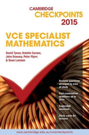 Cambridge Checkpoints VCE Specialist Mathematics 2015 and Quiz me More by David Tynan 9781107485273