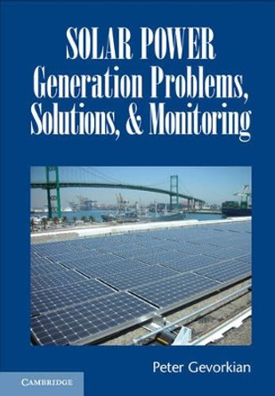 Solar Power Generation Problems, Solutions, and Monitoring by Peter Gevorkian 9781107120372