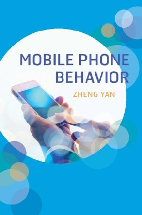 Mobile Phone Behavior by Zheng Yan 9781107124554