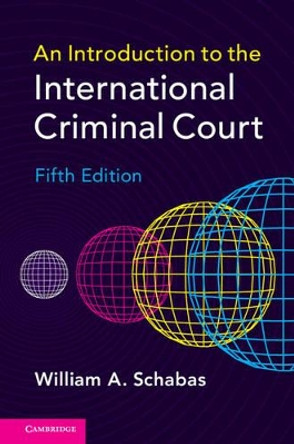 An Introduction to the International Criminal Court by William A. Schabas 9781107133709