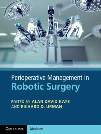 Perioperative Management in Robotic Surgery by Alan David Kaye 9781107143128