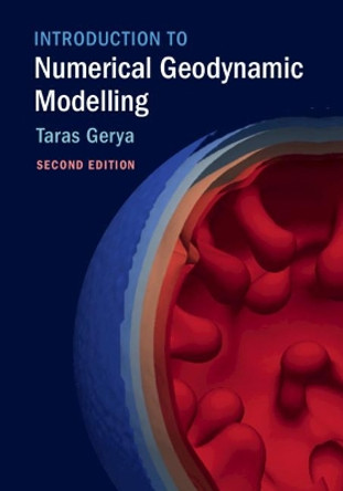 Introduction to Numerical Geodynamic Modelling by Taras Gerya 9781107143142