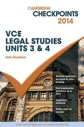 Cambridge Checkpoints VCE Legal Studies Units 3 and 4 2014 and Quiz Me More Book and Online resource by Peter Mountford 9781107628779