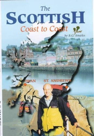 The Scottish Coast to Coast Walk by Brian Gordon Smailes 9780952690085