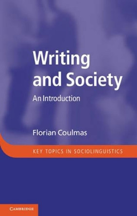 Writing and Society: An Introduction by Florian Coulmas 9781107016422