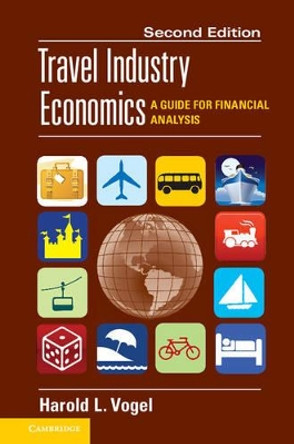 Travel Industry Economics: A Guide for Financial Analysis by Harold L. Vogel 9781107025622