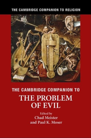 The Cambridge Companion to the Problem of Evil by Chad Meister 9781107055384