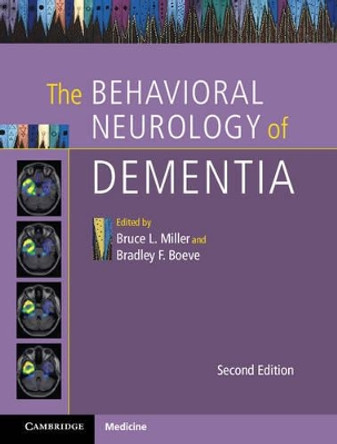 The Behavioral Neurology of Dementia by Bruce L. Miller 9781107077201