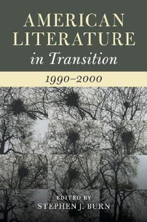 American Literature in Transition, 1990-2000 by Stephen J. Burn 9781107136014