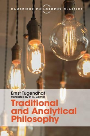 Traditional and Analytical Philosophy: Lectures on the Philosophy of Language by Ernst Tugendhat 9781107145337