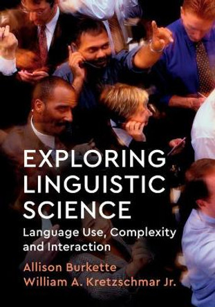 Exploring Linguistic Science: Language Use, Complexity, and Interaction by Allison Burkette 9781108440950