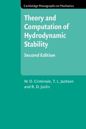 Theory and Computation in Hydrodynamic Stability by W. O. Criminale 9781108466721