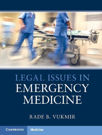 Legal Issues in Emergency Medicine by Rade B. Vukmir 9781107499379