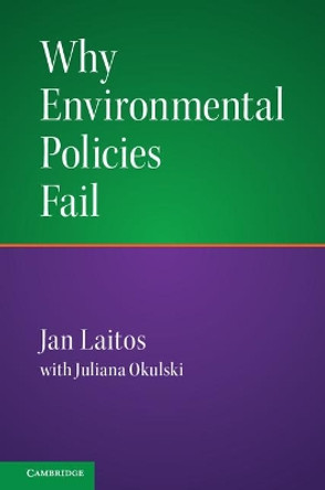 Why Environmental Policies Fail by Jan Laitos 9781107546745