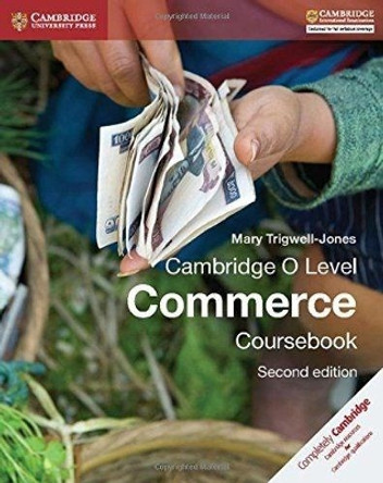 Cambridge O Level Commerce Coursebook by Mary Trigwell-Jones 9781107579095