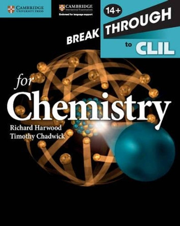 Breakthrough to CLIL for Chemistry Age 14+ Workbook by Richard Harwood 9781107638556