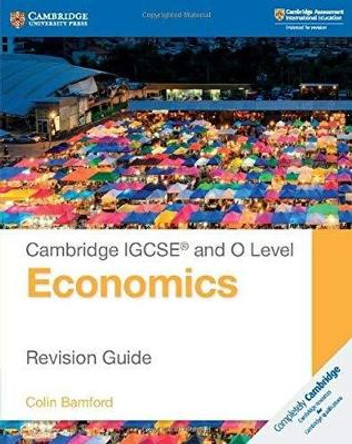 Cambridge IGCSE (R) and O Level Economics Revision Guide by Colin Bamford 9781108440417