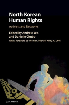 North Korean Human Rights: Activists and Networks by Andrew Yeo 9781108425490